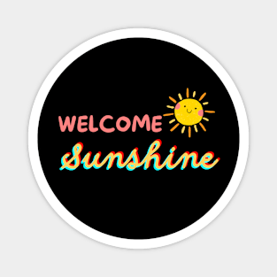 Welcome Sunshine: Embrace the Radiance of a New Day Magnet